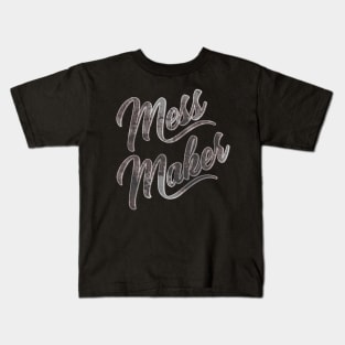 Mess Maker Kids T-Shirt